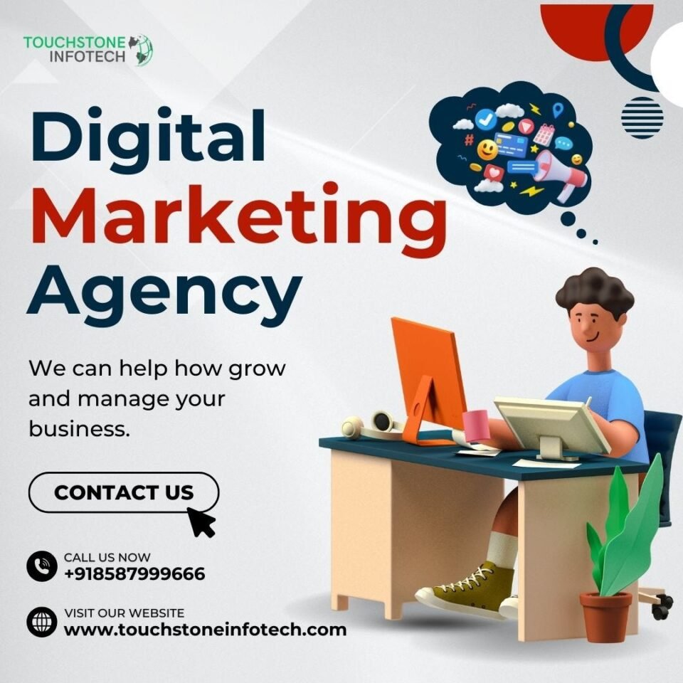 Grow Your Business with the Best Digital Marketing Agency in Delhi - Touchstone Infotech